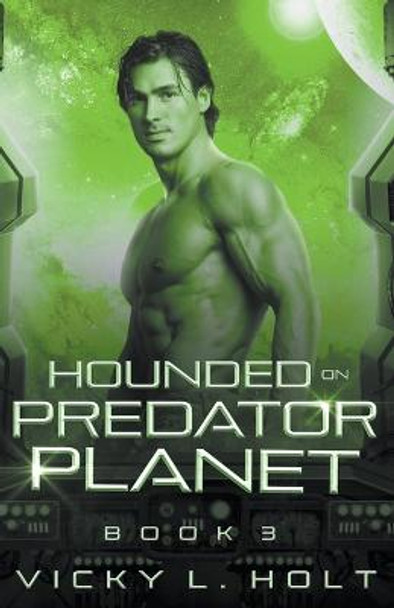 Hounded on Predator Planet Vicky L Holt 9798215073230