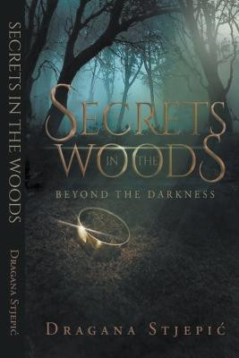 Secrets in the Woods Dragana Stjepic 9798215378670