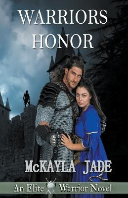 Warriors Honor by McKayla Jade