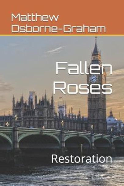 Fallen Roses: Restoration Matthew Osborne-Graham 9798354713455