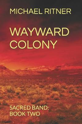 Wayward Colony by Michael Ritner