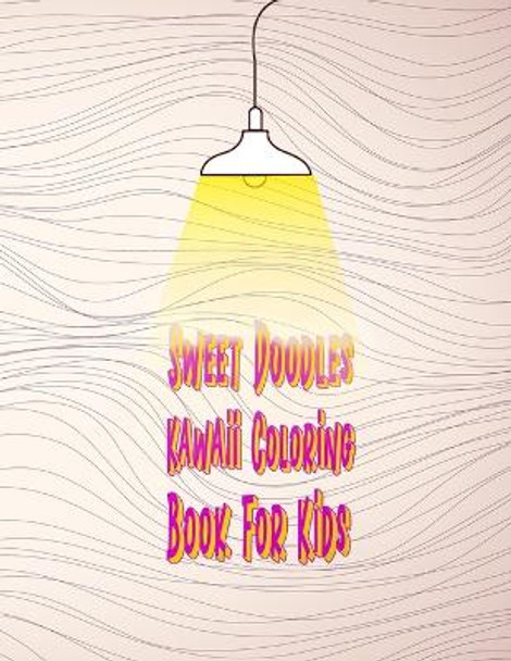 Sweet Doodles Kawaii Coloring Book For Kids by A Annaoui