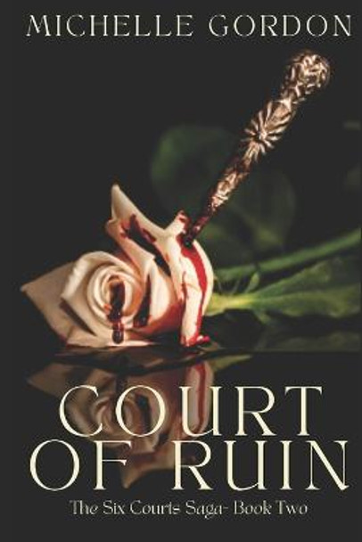 Court of Ruin - The Six Courts Saga - Book Two Michelle Gordon 9798369894361