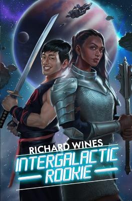 Intergalactic Rookie by Richard Wines