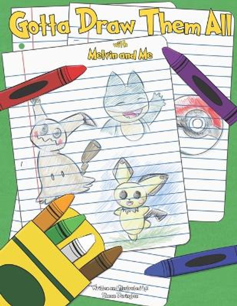 Gotta Draw Them All by Shawn Durington