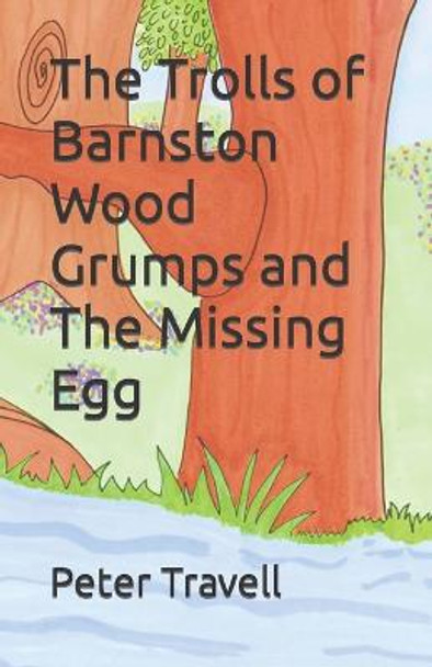 The Trolls of Barnston Wood Grumps and The Missing Egg by Kim Travell