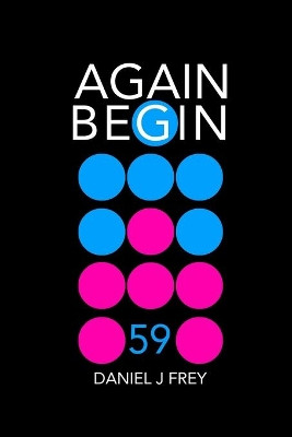 Again Begin 59 by Matthew Daniel Frey