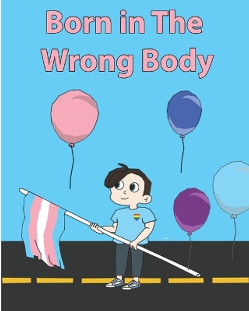 Born in The Wrong Body by Mikey Wilson