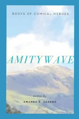 Amitywave by Amanda K K Cedeno