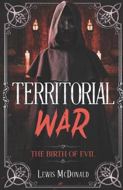Territorial War: The Birth of Evil Lewis McDonald 9798428222517