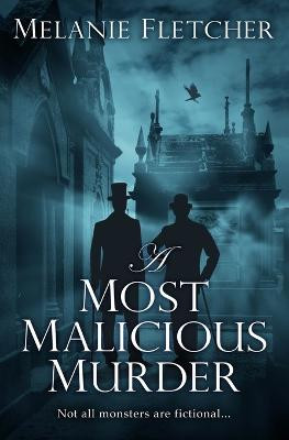 A Most Malicious Murder by Melanie Fletcher