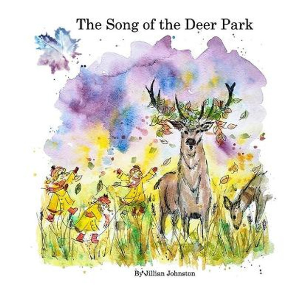 The Song of the Deer Park by Jillian Johnston
