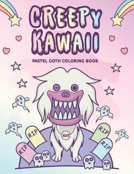 Creepy Kawaii Pastel Goth Coloring Book: Cute and scary Pastel Gothic Coloring Pages for Adults Smsm Publishing 9798457989252