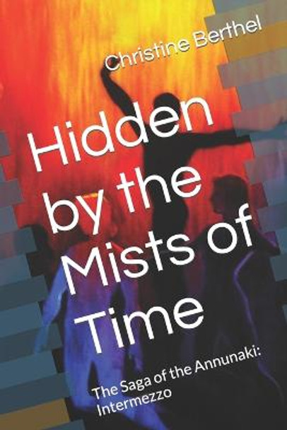 Hidden by the Mists of Time by Christine Berthel Hidden by the Mists of Time by Christine Berthel