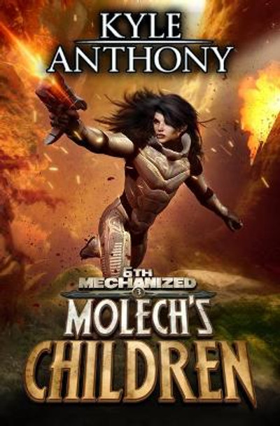 Molech's Children: An Epic Military Sci-Fi Series Kyle Anthony 9798510130478