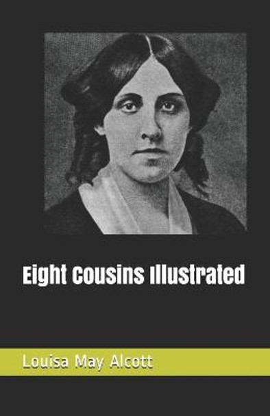 Eight Cousins Illustrated Louisa May Alcott 9798518134782