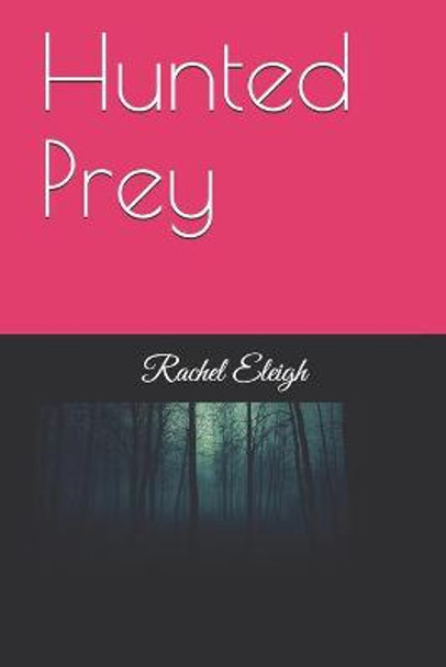 Hunted Prey by Rachel Eleigh