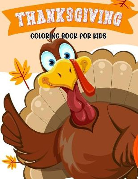 Thanksgiving Coloring Book For Kids: Big and Jumbo 40 Fall Turkey and More Coloring Activity Page for Boys, Girls, Kids Ages 3-6, 4-8 Perfect Gifts Yolanda Terry 9798553326326