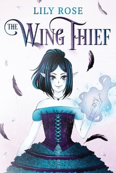 The Wing Thief Lily Rose 9798558010275