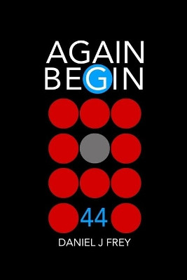 Again Begin 44 by Matthew Daniel Frey