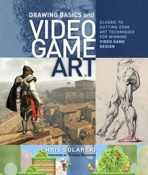 Drawing Basics and Video Game Art C Solarski 9780823098477