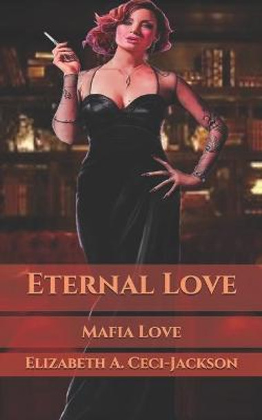 Eternal Love: Mafia Love Elizabeth a Ceci-Jackson 9798568685401