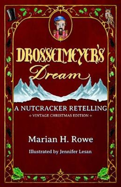 Drosselmeyer's Dream: A Nutcracker Retelling (Vintage Christmas Edition) Jennifer Lesan 9798565139396