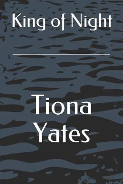 King of Night by Tiona Yates