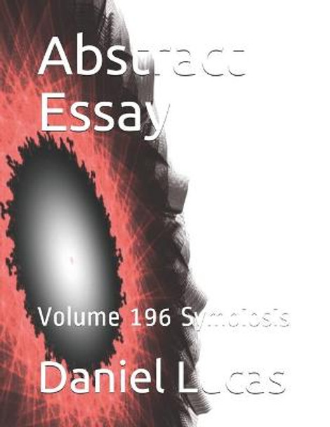 Abstract Essay: Volume 196 Symbiosis Daniel Lucas 9798571302586