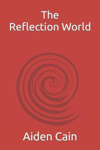 The Reflection World Kenneth Cain 9798570614246