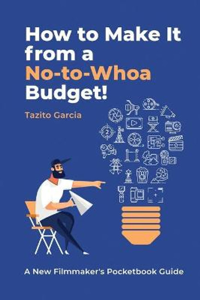 How to Make It from a No-To-Whoa Budget by Tazito Garcia