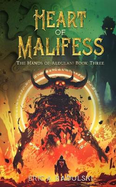Heart of Malifess by Eric A Radulski