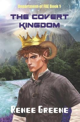 The Covert Kingdom by Renee Greene