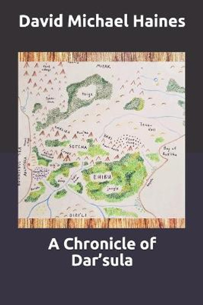 A Chronicle of Dar'sula by David Michael Haines