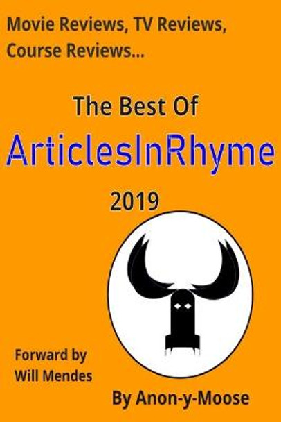 Movie Reviews, TV Reviews, Course Reviews...The Best of ArticlesInRhyme 2019 Will Mendes 9798605501237