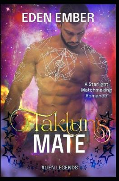Taklun's Mate: A Starlight Matchmaking Romance Eden Ember 9798597533056