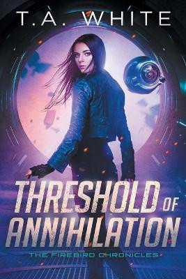 Threshold of Annihilation by T A White