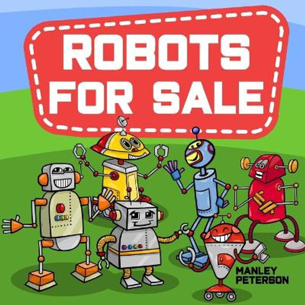 Robots for Sale Manley Peterson 9798599395461
