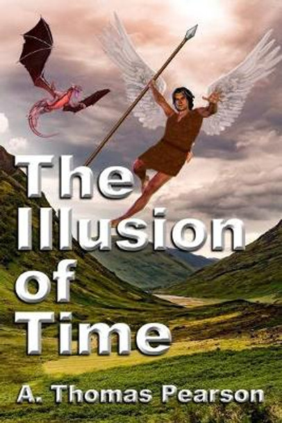The Illusion of Time A Thomas Pearson 9798630044150