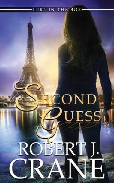 Second Guess by Robert J Crane Second Guess by Robert J Crane