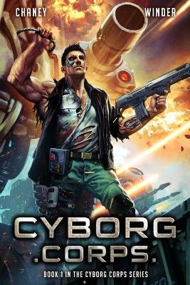 Cyborg Corps by Christopher Winder