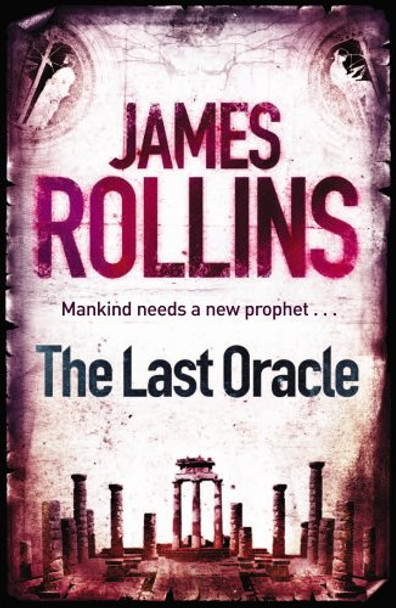 The Last Oracle James Rollins 9781409102113