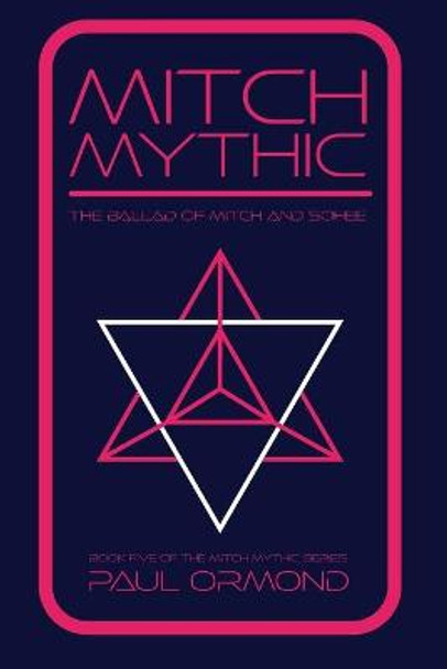 Mitch Mythic Book Five: The Ballad of Mitch and SoHee Paul Ormond 9798640255058