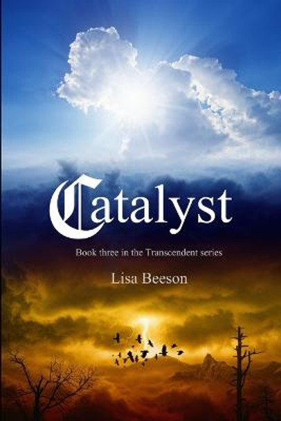Catalyst: Transcendent series book 3 Lisa Beeson 9798637349074