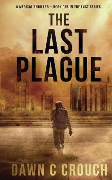 The Last Plague Dawn C Crouch 9798639275807