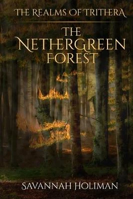 The Nethergreen Forest by Dakota Holiman