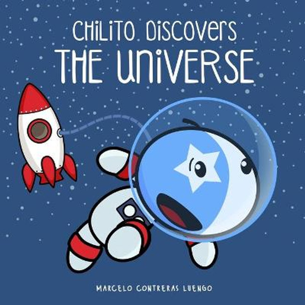 Chilito Discovers The Universe by Marcelo Contreras Luengo
