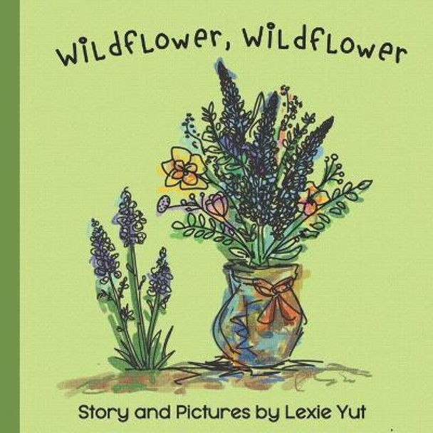 Wildflower, Wildflower Lexie Yut 9798670399111