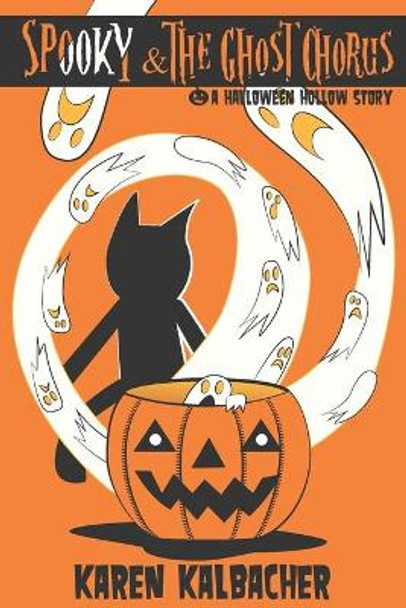 Spooky & The Ghost Chorus: A Halloween Hollow Story Karen Kalbacher 9798669521110