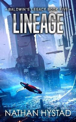 Lineage (Baldwin's Legacy Book 5) by Nathan Hystad